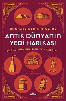 Antik Dünyanın Yedi Harikası & Bilim, Mühendislik ve Teknoloji