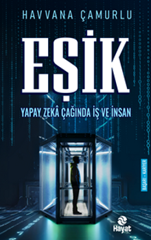 Eşik & Yapay Zeka Çağında İş ve İnsan