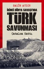 İkinci Dünya Savaşı'nda Türk Savunması & Çatalca Hattı