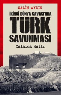 İkinci Dünya Savaşı'nda Türk Savunması & Çatalca Hattı