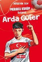 Meraklı Kulüp ile Rotamız Arda Güler