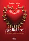 Kuantum Aşk Rehberi & 41 Uygulamada Aşkınıza Kavuşma Rehberi