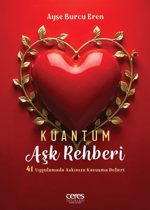 Kuantum Aşk Rehberi & 41 Uygulamada Aşkınıza Kavuşma Rehberi