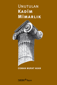 Unutulan Kadim Mimarlık 