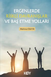 Ergenlerde Riskli Davranışlar ve Baş Etme Yolları