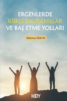 Ergenlerde Riskli Davranışlar ve Baş Etme Yolları