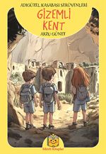 Gizemli Kent / Adıgüzel Kasabası Serüvenleri