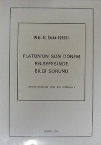 Platon’un Son Dönem Felsefesinde Bilgi Sorunu / 10-E-2