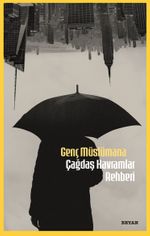 Genç Müslümana Çağdaş Kavramlar Rehberi