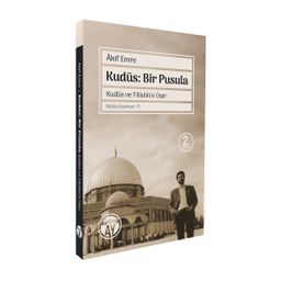 Kudüs: Bir Pusula & Kudüs, Filistin ve Ortadoğu Yazıları