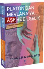 Platon'dan Mevlana'ya Âşk ve Bilgelik