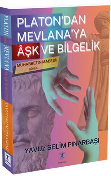 Platon’dan Mevlana’ya Âşk ve Bilgelik
