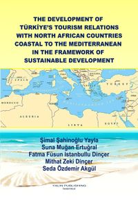 The Development Of Türkiye's Tourism Relations With North African Countrıes Coastal To The Mediterranean In The Framework Of Sustainable Development