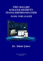 Türev Araçların Bankacılık Sektörünün Finansal Performansına Etkisi: Panel Veri Analizi