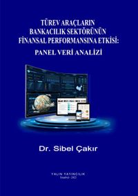 Türev Araçların Bankacılık Sektörünün Finansal Performansına Etkisi: Panel Veri Analizi
