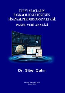 Türev Araçların Bankacılık Sektörünün Finansal Performansına Etkisi: Panel Veri Analizi