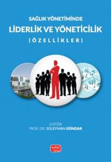 Sağlık Yönetiminde Liderlik ve Yöneticilik (Özellikler)