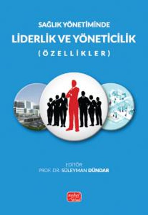 Sağlık Yönetiminde Liderlik ve Yöneticilik (Özellikler)