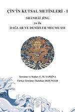 Çin'in Kutsal Metinleri 1 & Shānhǎi Jīng Ya Da Dağlar ve Denizler Mecmuası