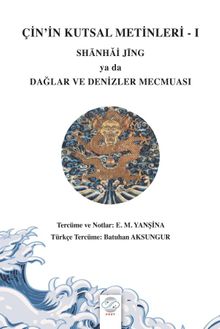 Çin'in Kutsal Metinleri 1 & Shānhǎi Jīng Ya Da Dağlar ve Denizler Mecmuası