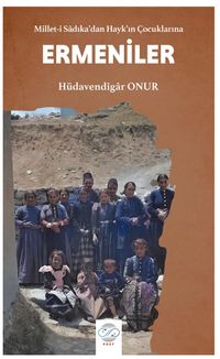 Millet-i Sadıka'dan Hayk'ın Çocuklarına Ermeniler