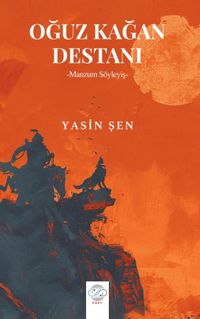 Oğuz Kağan Destanı & Manzum Söyleyiş