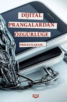 Dijital Prangalardan Özgürlüğe