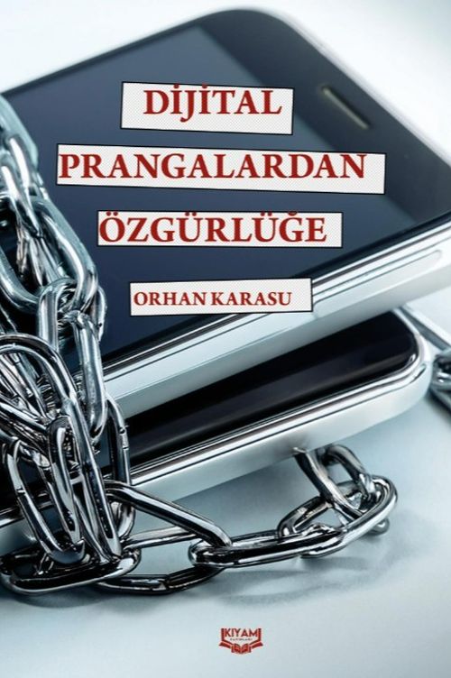 Dijital Prangalardan Özgürlüğe