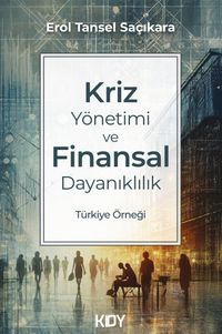 Kriz Yönetimi ve Finansal Dayanıklılık: Türkiye Örneği 