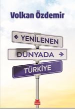 Yenilenen Dünyada Türkiye