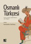 Osmanlı T&uuml;rk&ccedil;esi & Gramer, Tarih&icirc; ve Edeb&icirc; Metinler, Arşiv Belgeleri