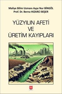 Yüzyılın Afeti ve Üretim Kayıpları