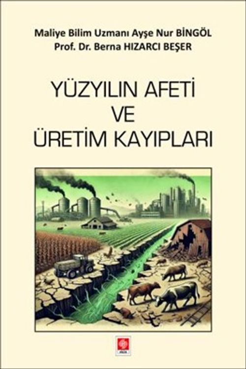 Yüzyılın Afeti ve Üretim Kayıpları