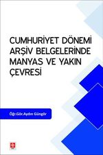 Cumhuriyet Dönemi Arşiv Belgelerinde Manyas ve Yakın Çevresi 