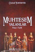 Muhteşem Yalanlar & Fitne-i Tarih