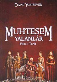 Muhteşem Yalanlar & Fitne-i Tarih