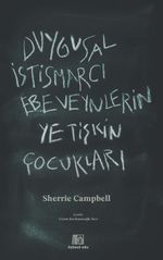 Duygusal İstismarcı Ebeveynlerin Yetişkin Çocukları
