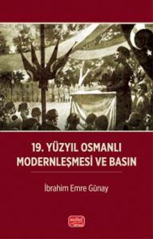 19. Yüzyıl Osmanlı Modernleşmesi ve Basın