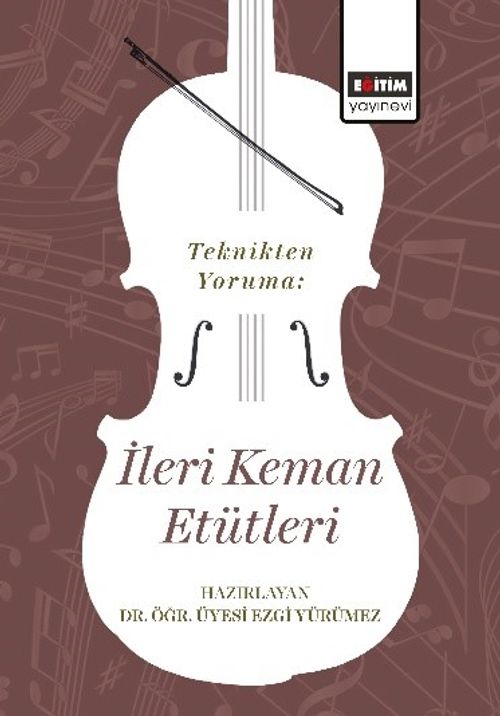 Teknikten Yoruma: İleri Keman Etütleri