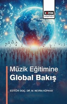 Müzik Eğitimine Global Bakış