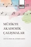 M&uuml;zikte Akademik &Ccedil;alışmalar