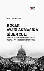 6 Ocak Ayaklanmasına Giden Yol: ABD'de Hakikatin Çöküşü Ve Sosyal Ağ Kitlelerinin Gücü