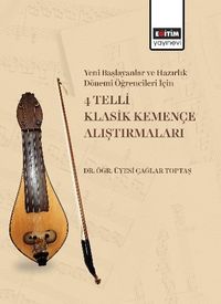 Yeni Başlayanlar ve Hazırlık Dönemi Öğrencileri İçin 4 Telli Klasik Kemençe Alıştırmaları