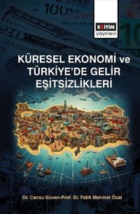 Küresel Ekonomi ve Türkiye'de Gelir Eşitsizlikler