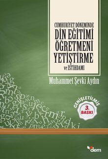 Cumhuriyet Döneminde Din Eğitimi Öğretmeni Yetiştirme ve İstihdamı