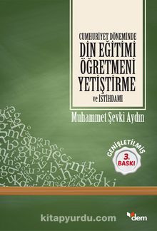 Cumhuriyet Döneminde Din Eğitimi Öğretmeni Yetiştirme ve İstihdamı - Prof.Dr. Muhammet Şevki Aydın