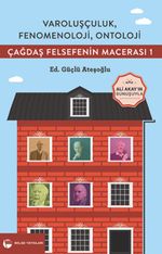Varoluşçuluk, Fenomenoloji, Ontoloji / Çağdaş Felsefenin Macerası 1