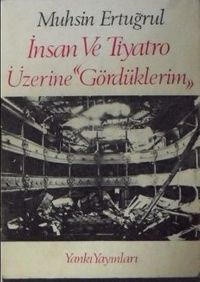 İnsan ve Tiyatro Üzerine ‘Gördüklerim’ (2-H-31)