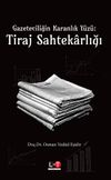 Gazeteciliğin Karanlık Y&uuml;z&uuml;: Tiraj Sahtekarlığı