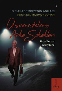 Üniversitelerin Arka Sokakları & Hayaller ve Gerçekler